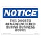 Signmission OSHA Sign, 10" H, Rigid Plastic, This Door To Remain Unlocked During Business Hours Sign, Landscape OS-NS-P-1014-L-18605 - alternate 1